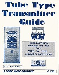 Tube Type Transmitter Guide 1922-1970 by Eugene Rippen